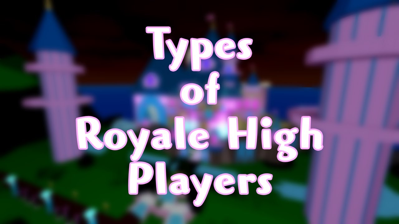 Types of Royale High Players
