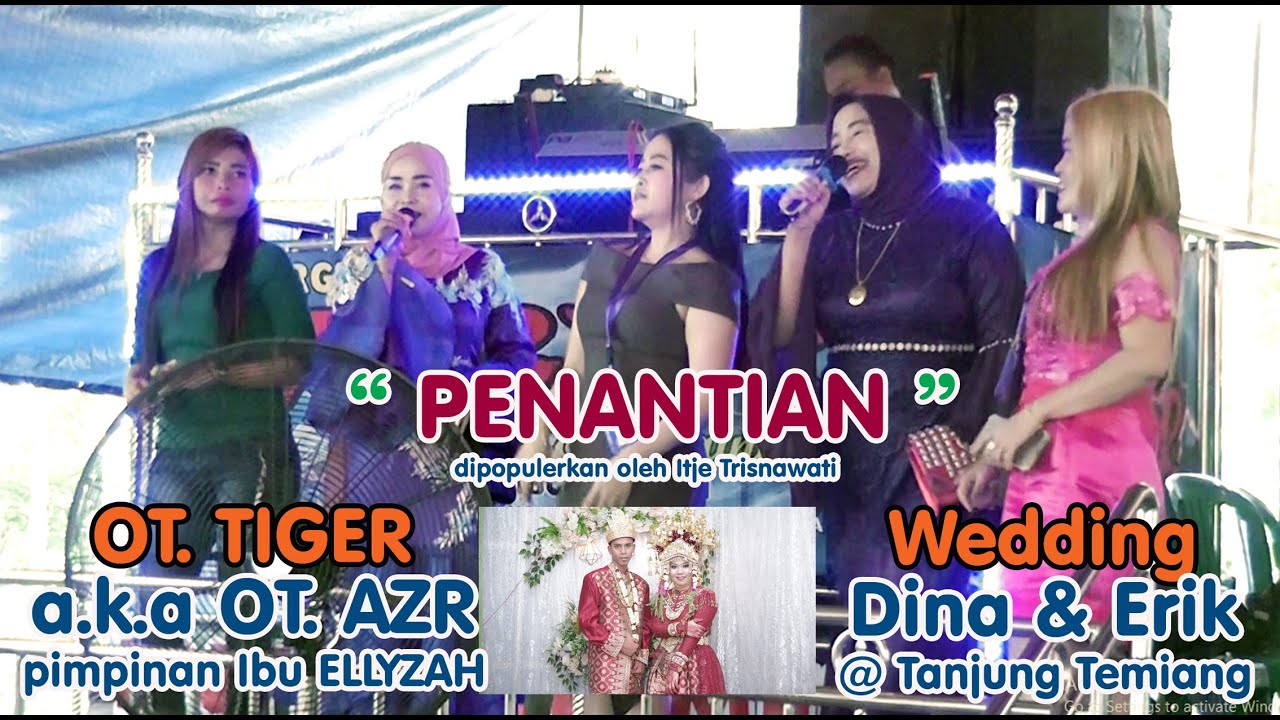 PENANTIAN || OT.TIGER a.k.a OT.AZR || Wedding Dina & Erik @ Tanjung Temiang Kec. Tanjung Raja