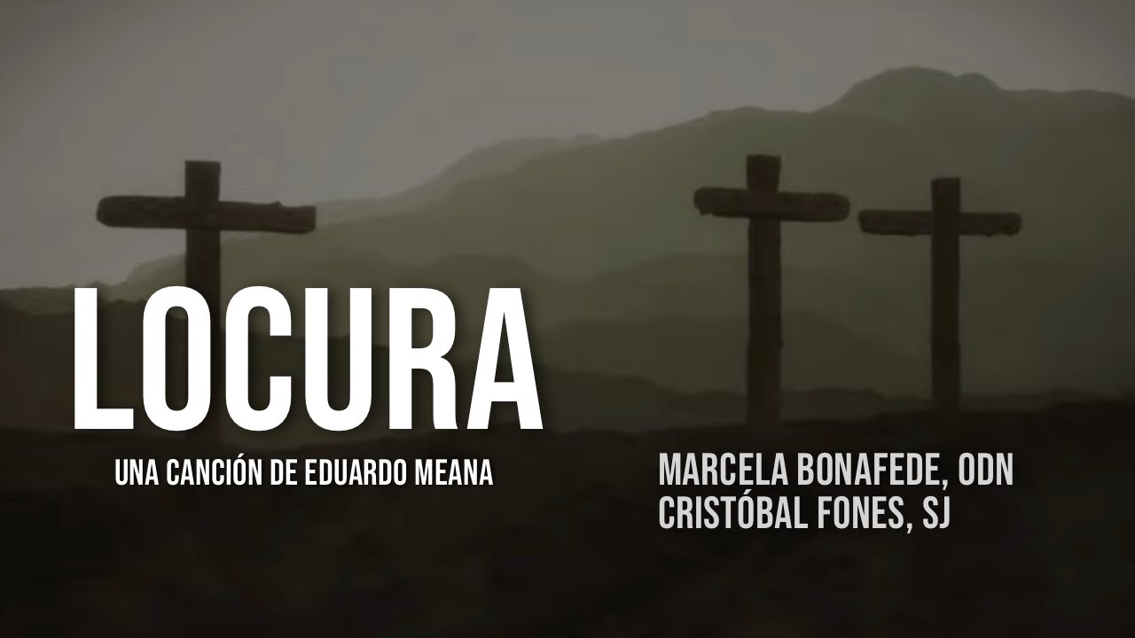 Locura | Cristóbal Fones, SJ - Marcela Bonafede, ODN