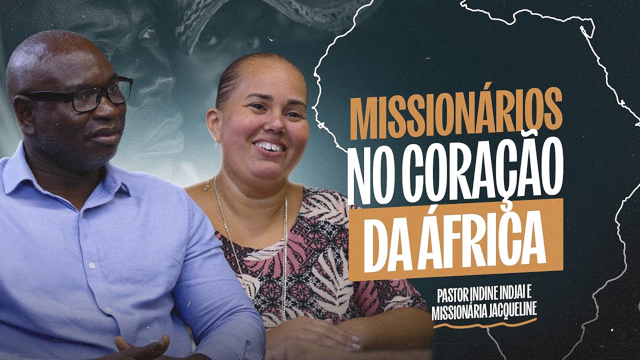 Deixamos Tudo para Servir na África | Pr. Indine & Missionária Jacqueline