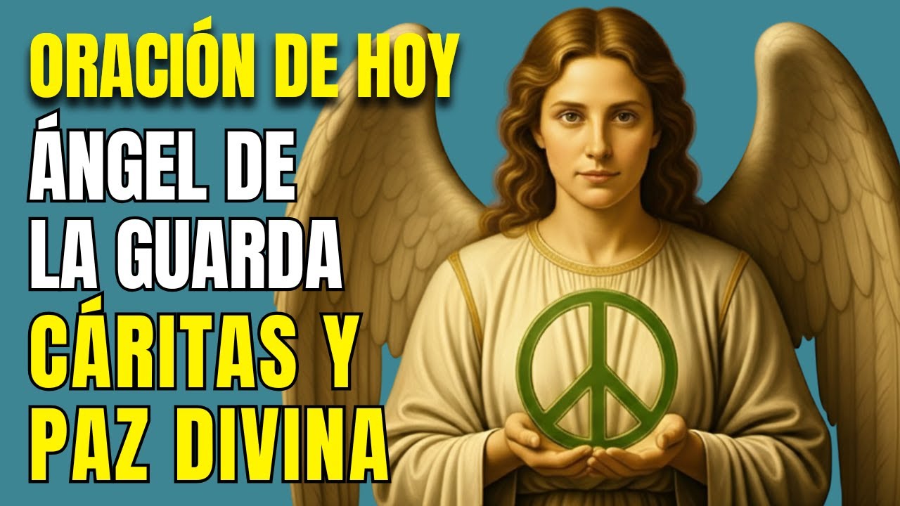 Milagrosa Oración al Ángel de la Guarda Inspirada en Cáritas para Sanar el Corazón y Encontrar Paz
