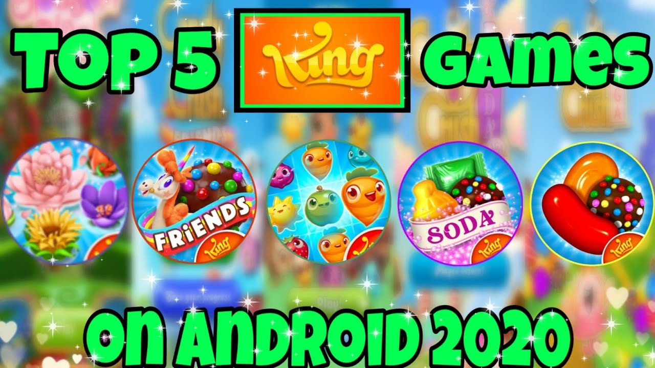 TOP 5 KING GAMES ON ANDROID 2020