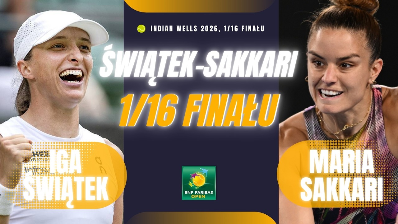 IGA ŚWIĄTEK vs MARIA SAKKARI | 1/16 FINAŁU WTA INDIAN WELLS 2026 | KOMENTARZ NA ŻYWO LIVE TRANSMISJA