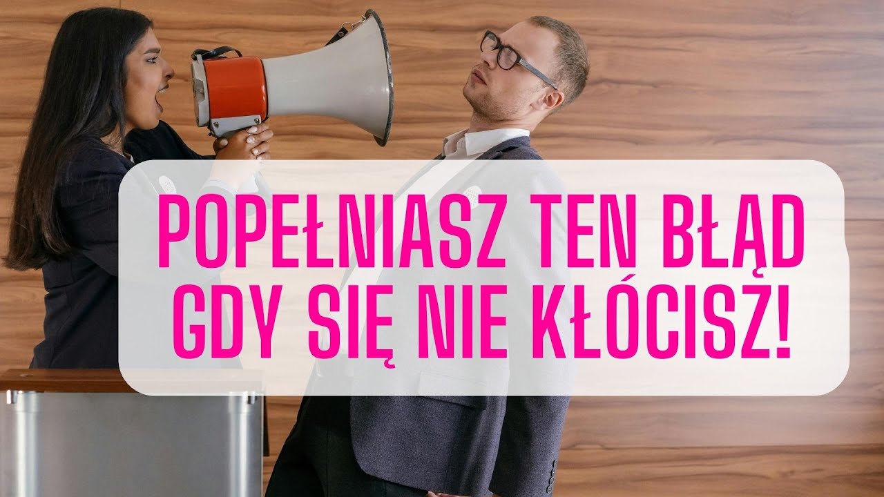 DLACZEGO WARTO SIĘ KŁÓCIĆ I JAK TO ROBIĆ DOBRZE?