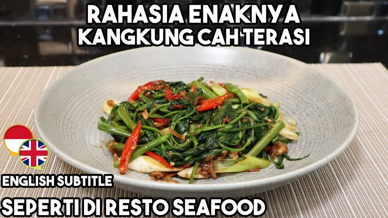 Rahasia Enaknya Kangkung Cah Terasi Di Resto Seafood