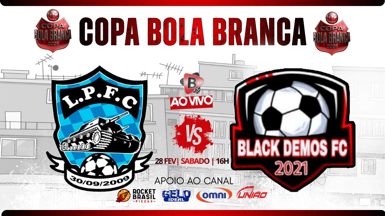 COPA BOLA BRANCA 2026 | LARGO DA POLVORA X BLACK DEMOS