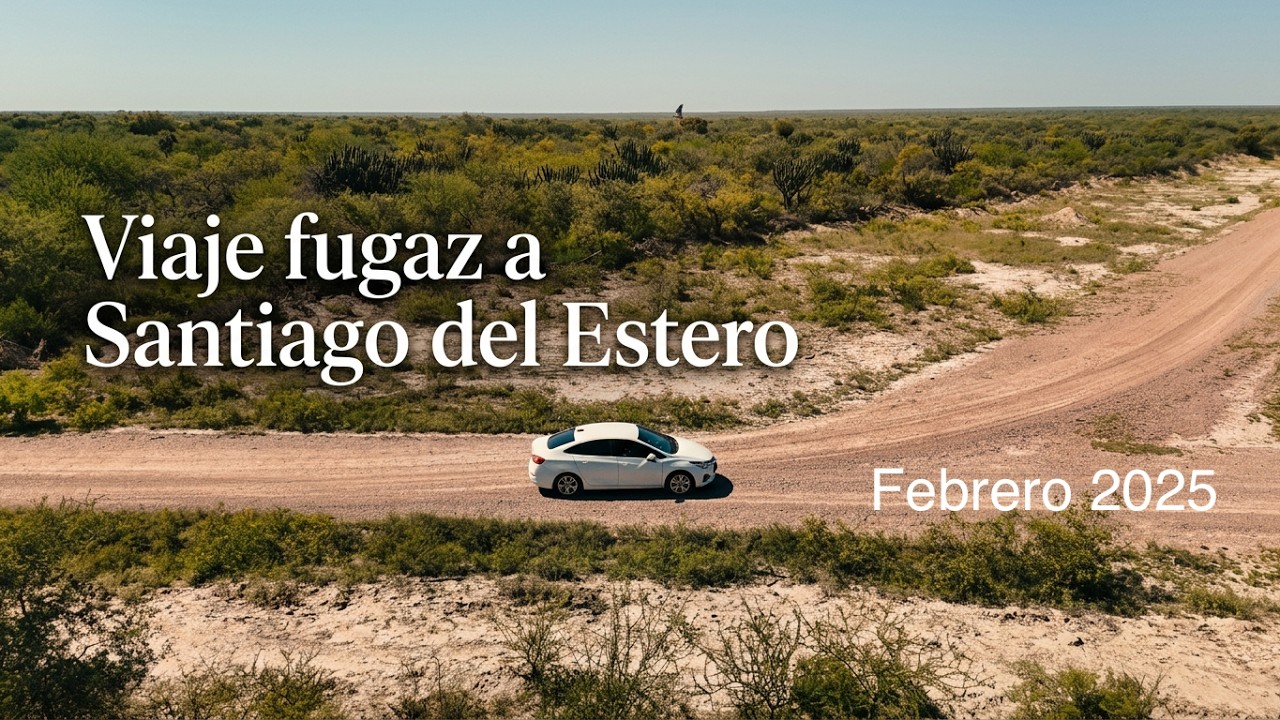 Viaje fugaz a Santiago del Estero