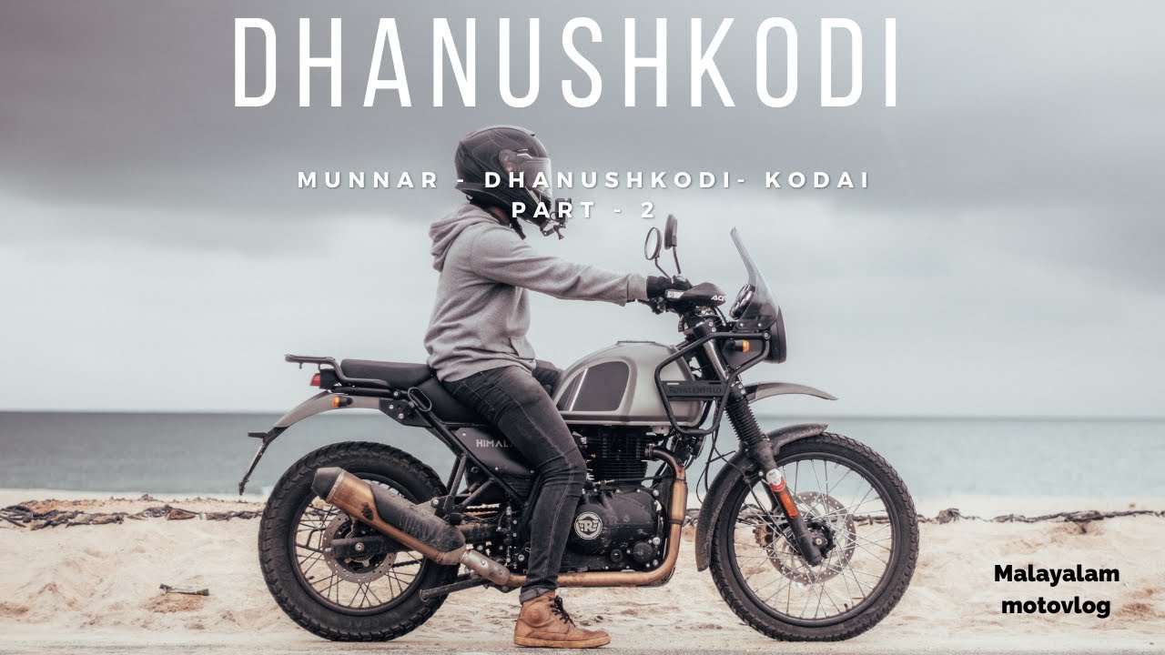 RIDE TO DHANUSHKODI | Himalayan BS6 2021 | Malayalam |Munnar - Dhanushkodi - Kodai Trip | Part - 2