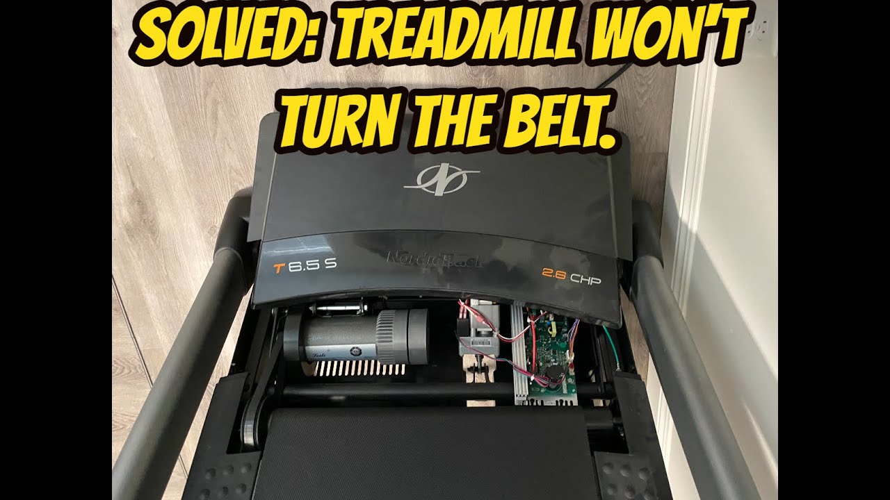 Solved: Treadmill won't turn the belt.