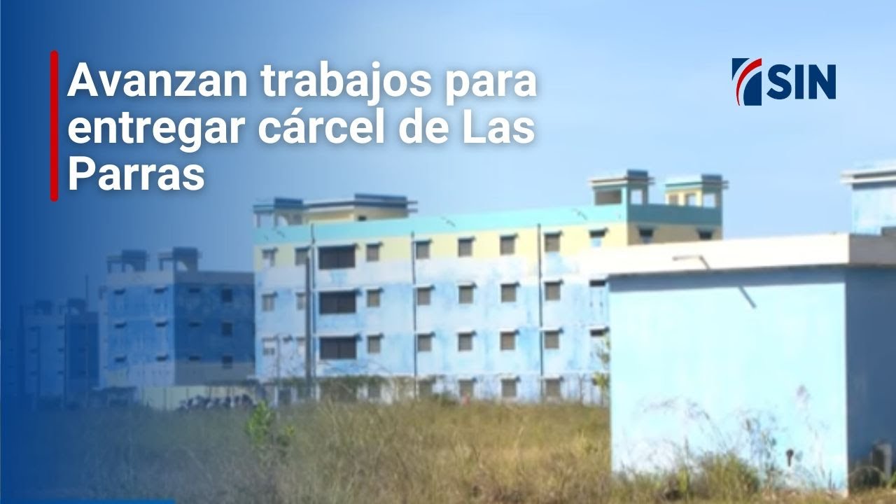 Avanzan trabajos para entregar cárcel de Las Parras