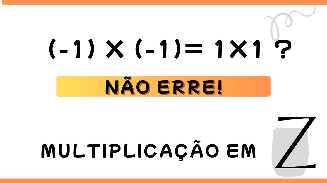 Multiplicação com Números Inteiros: FÁCIL e RÁPIDO (parte 1)