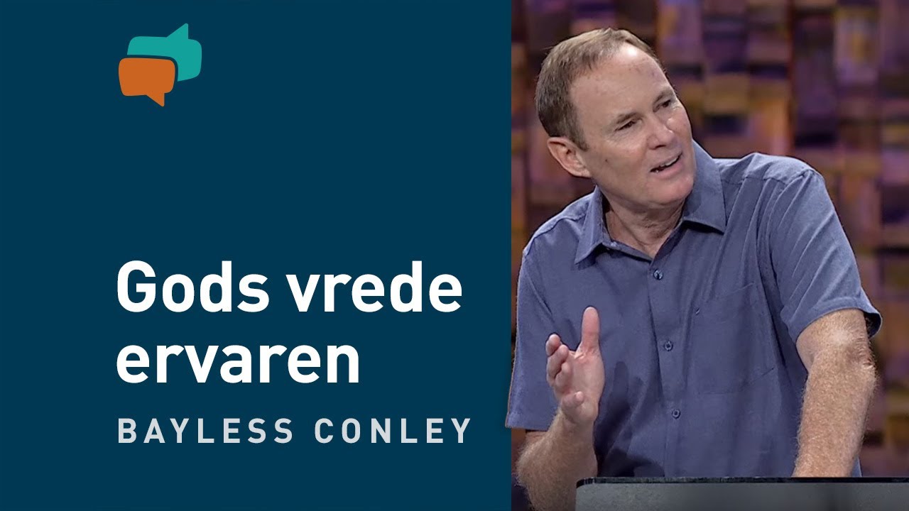 Hoe je Gods vrede kunt ervaren in moeilijke tijden – Bayless Conley