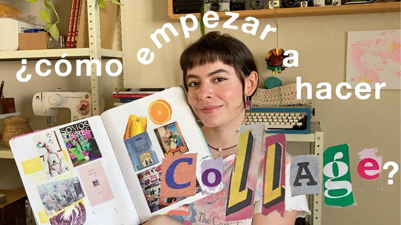 ¿cómo empezar a hacer collage?