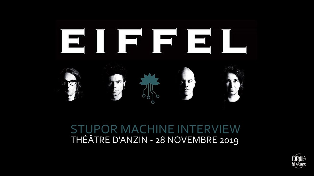 EIFFEL / ROMAIN HUMEAU - STUPOR MACHINE INTERVIEW - 28 Novembre 2019 - Théâtre d'Anzin (59)
