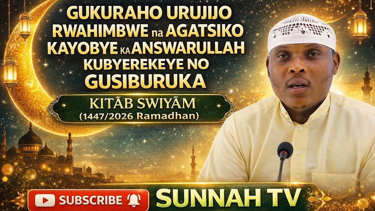 #Gukuraho burundu urujijo rwazanywe  n'Agatsiko Kayobye ka #ANSWARULLAH kubyerekeye no gusiburuka.