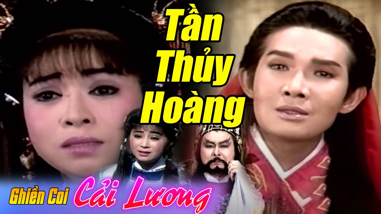 CẢI LƯƠNG TẦN THỦY HOÀNG | VŨ LINH, THANH TÒNG | Cải lương Hồ Quảng, Tuồng cổ trước 1975