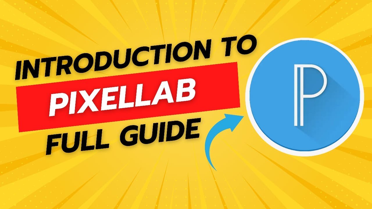 INTRODUCTION TO PIXELLAB || TUTORIALS