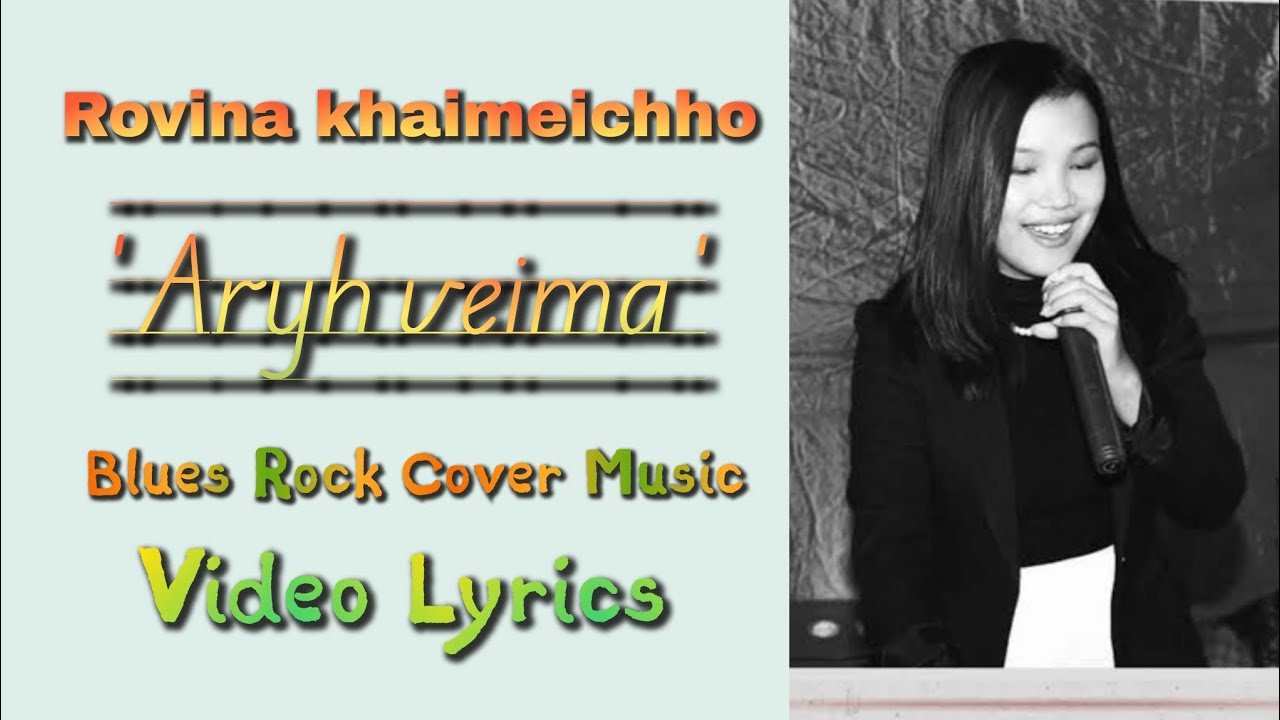 Aryh veima | Rovina khaimeichho | Video Lyrics | Blues Rock Cover Music |