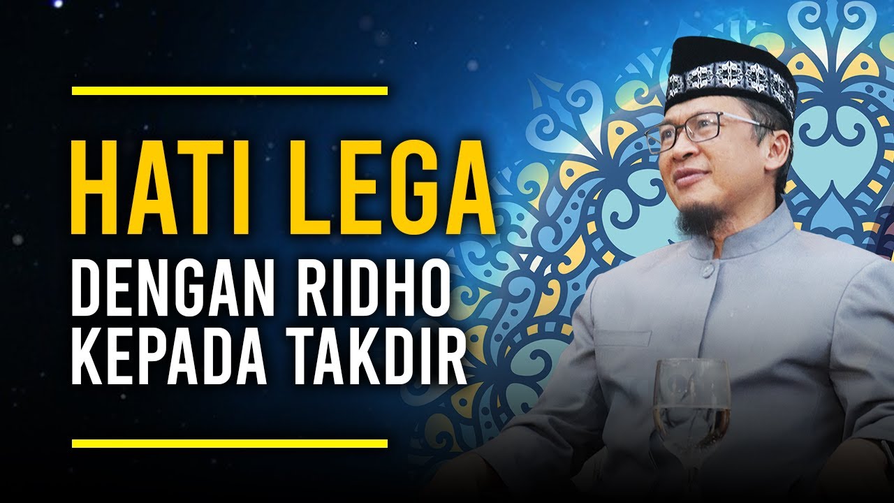 HATI LAPANG DENGAN RIDHO TERHADAP TAKDIR