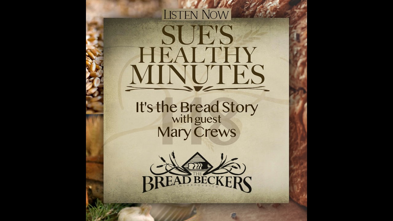 118: It's the Bread Story, with guest, Mary Crews
