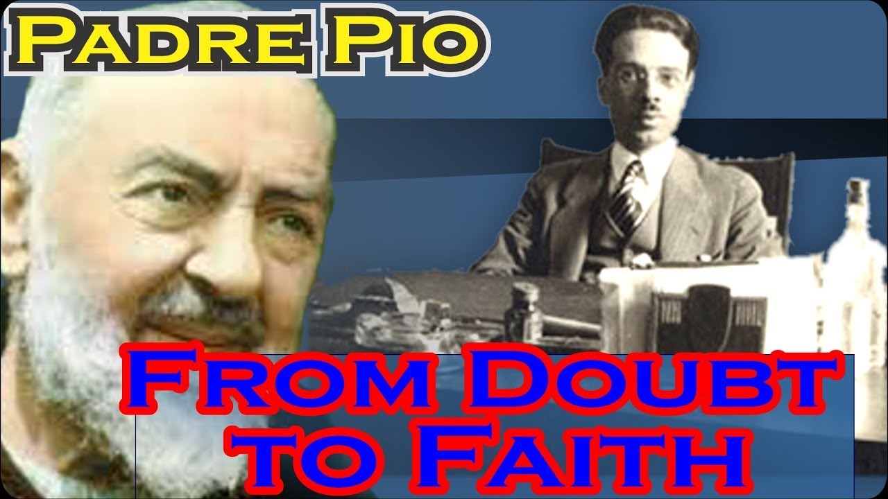 Padre Pio Miracle of Restoring A Man's Faith