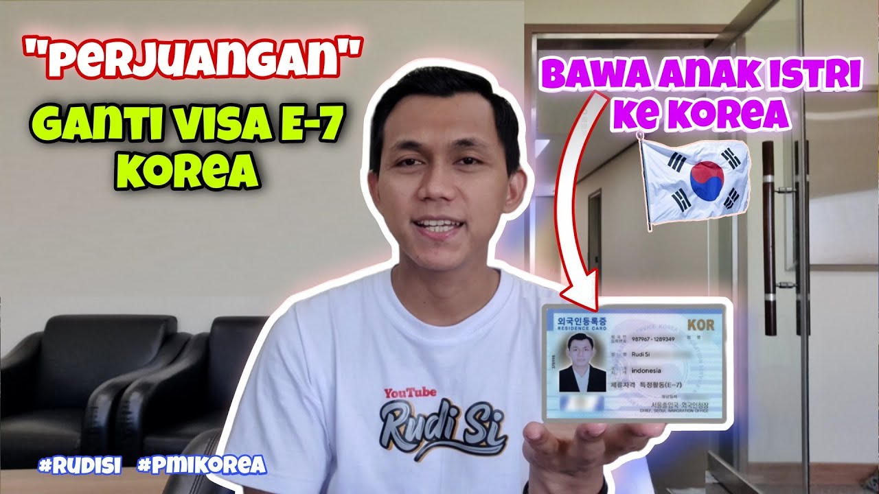 Perjuangan Rudi si ganti visa e7-4 korea | bawa anak istri ke korea