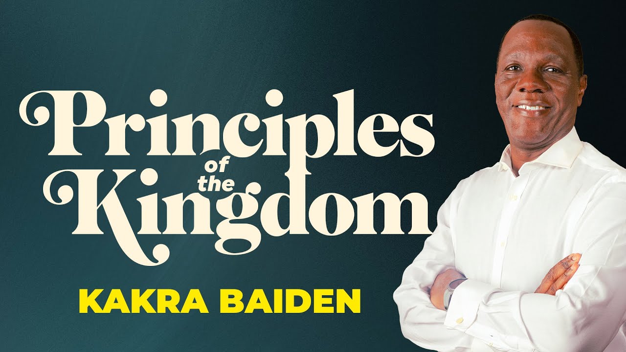 Principles of the Kingdom| Kakra Baiden | 09-11-2025