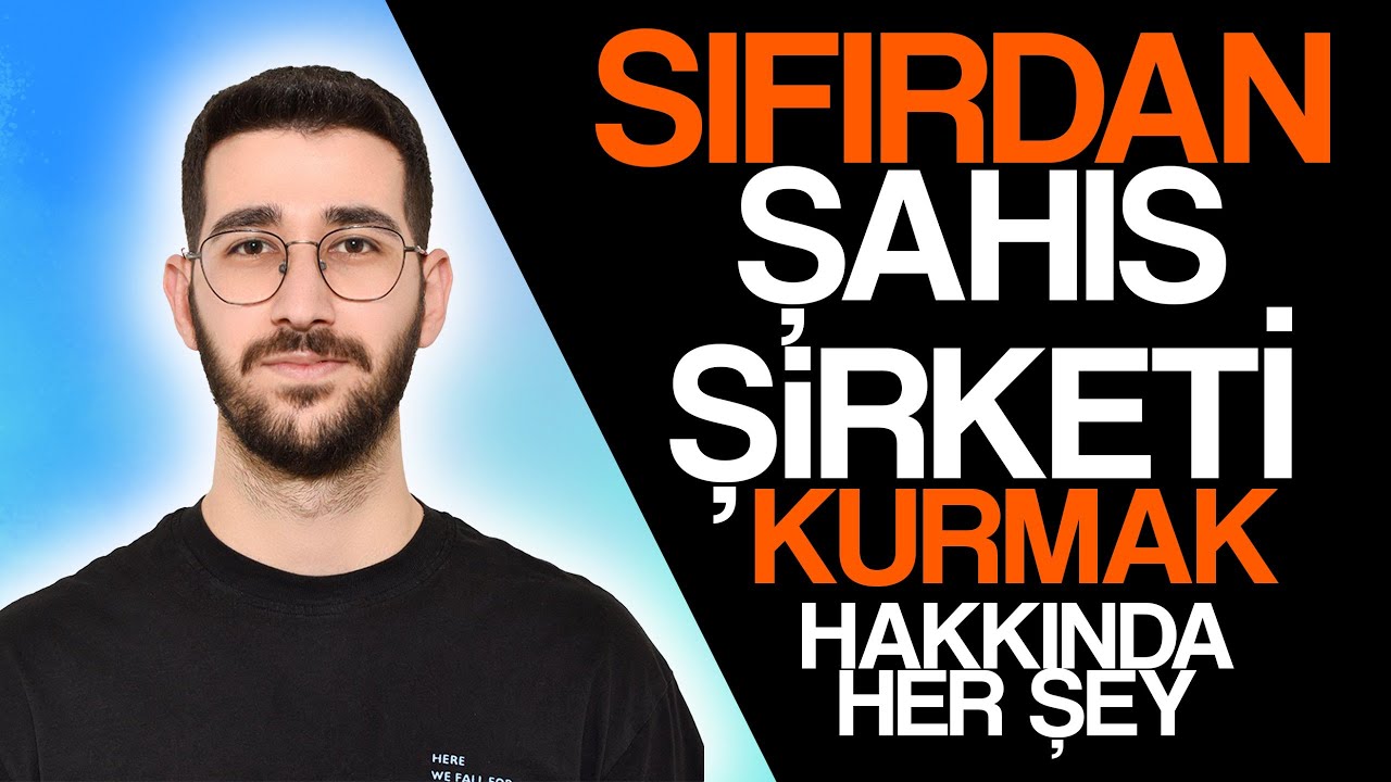 SIFIRDAN ŞAHIS ŞİRKETİNİ KİMLER NASIL KURABİLİR? İşte Bilmeniz Gereken HER ŞEY!