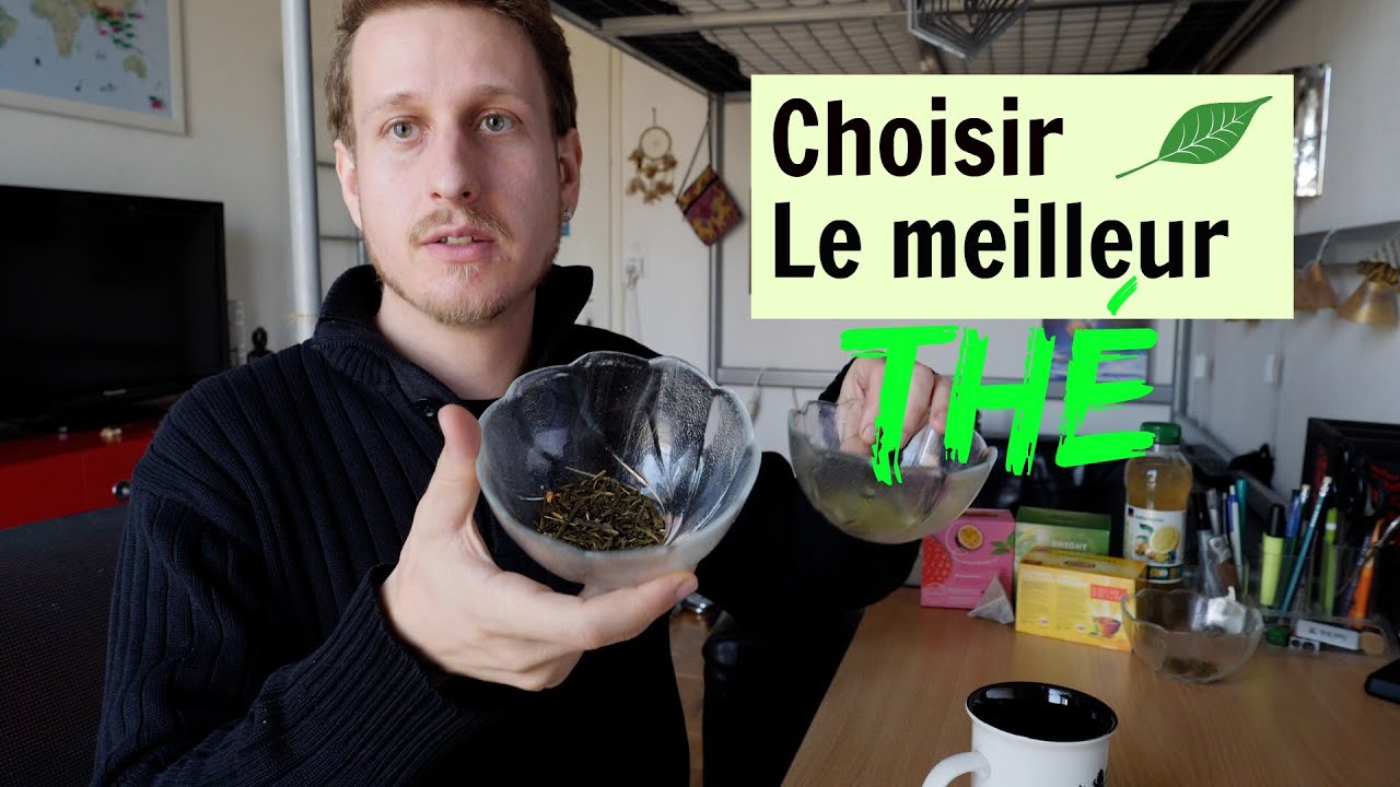 Comment choisir le meilleur thé ? (Ce qu'on ne te dit pas !)
