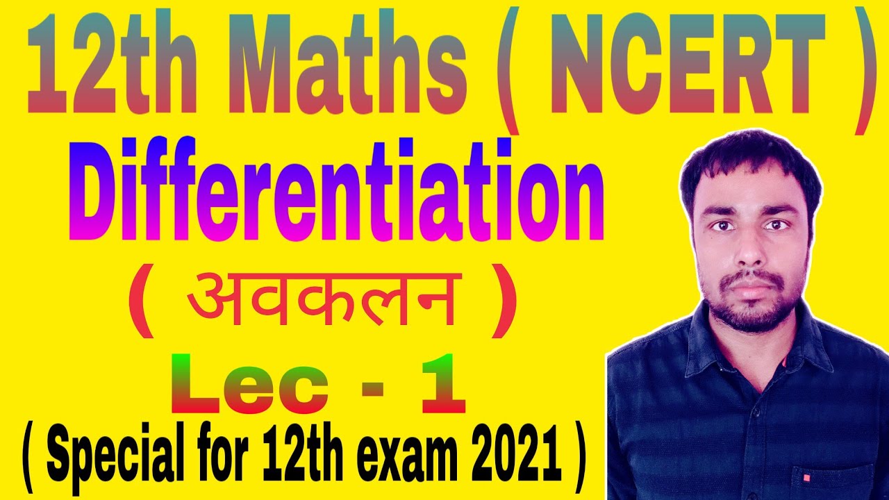 Class 12th Maths ( NCERT ) || Differentiation || Lec - 1 || Introduction || By - Rajan Pandey