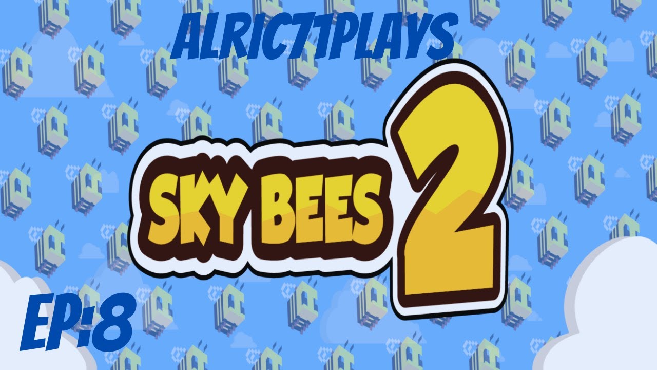 SkyBees 2 EP: 8   Tier 2 Beehives and Nickle Bees