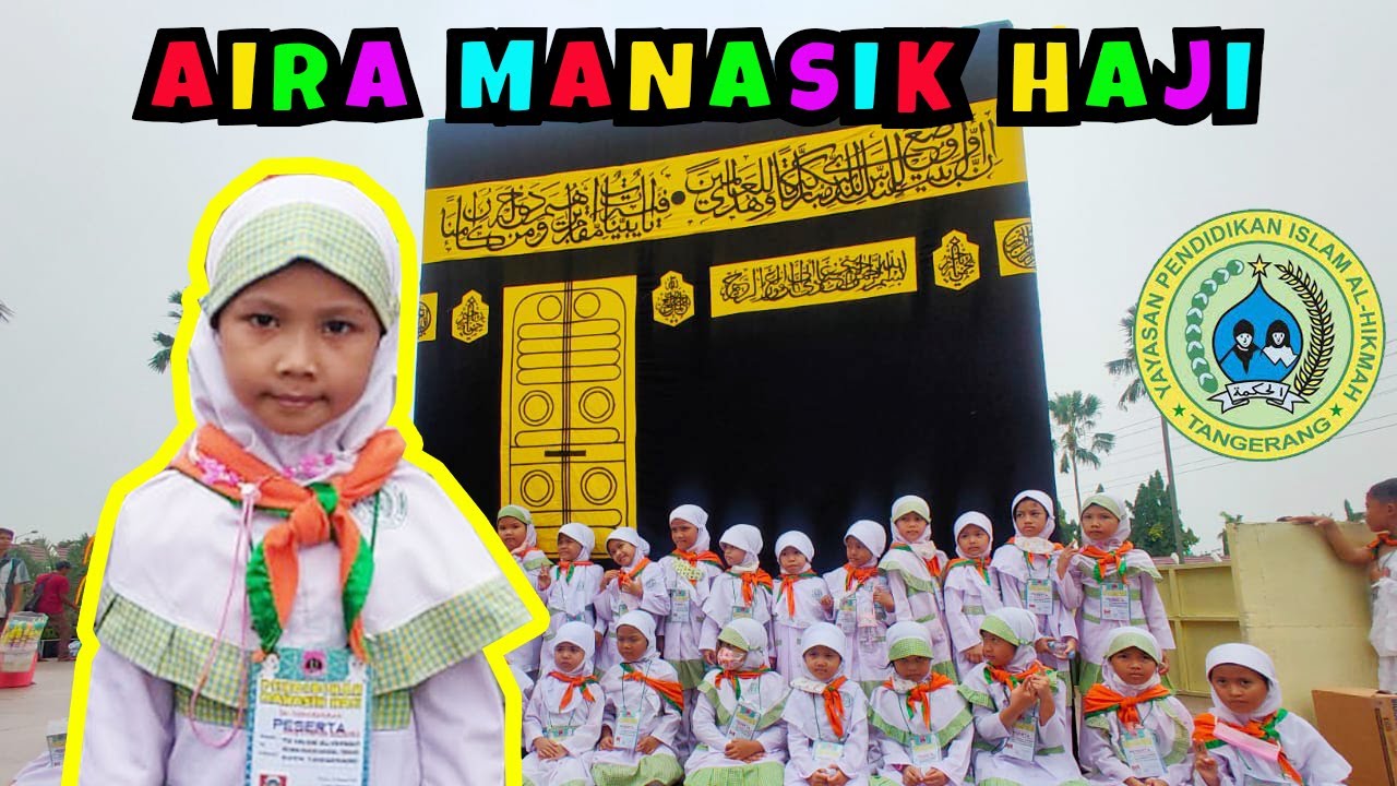 PERAGAAN MANASIK HAJI | TKIT ALHIKMAH TANGERANG | MASJID AT-TIN TAMAN MINI INDONESIA INDAH 2022