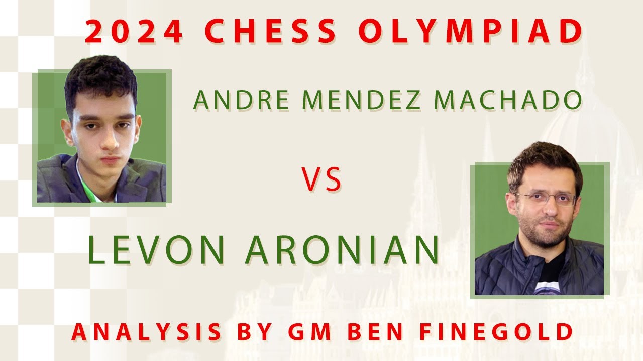 2024 Olympiad Analysis: Andre Mendez Machado vs Levon Aronian