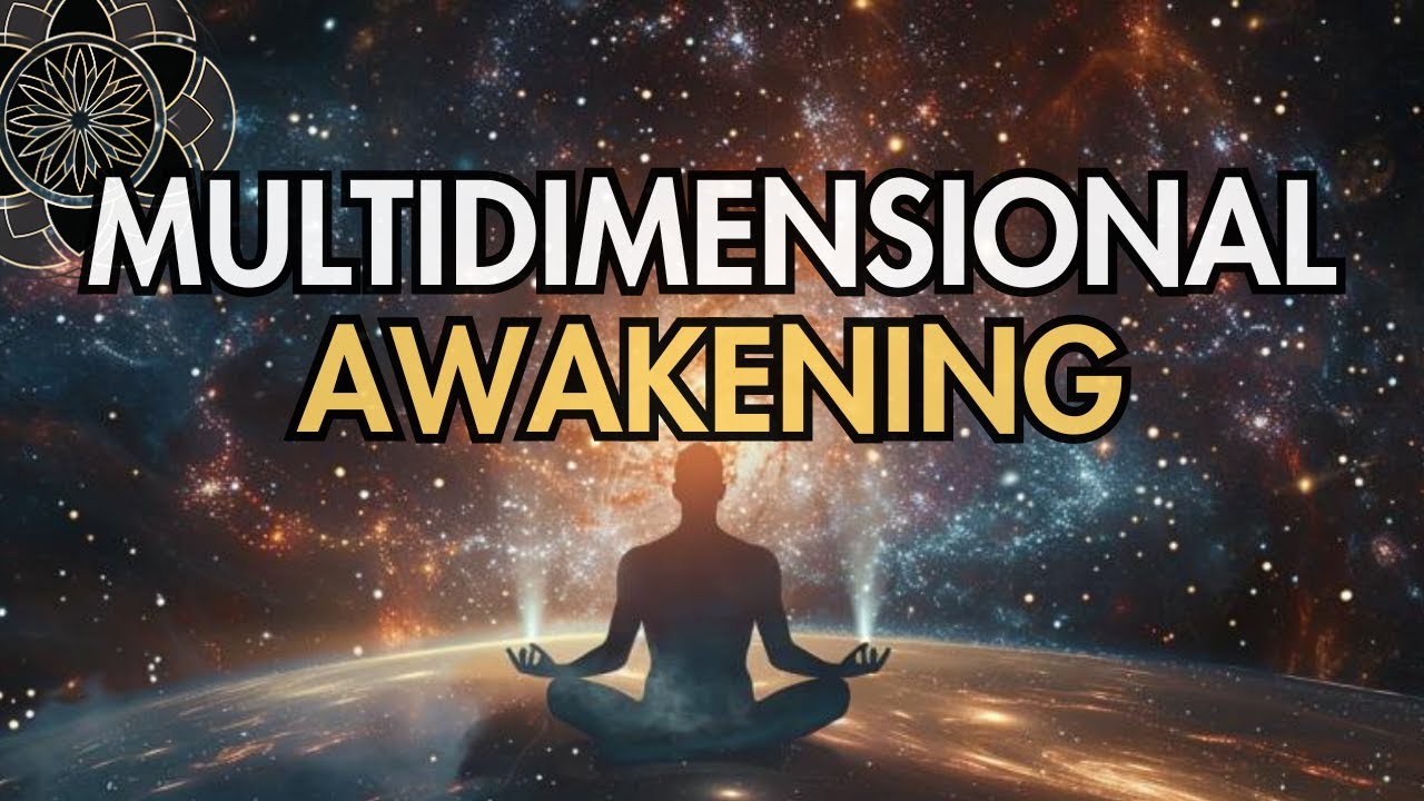 The Multidimensional Awakening