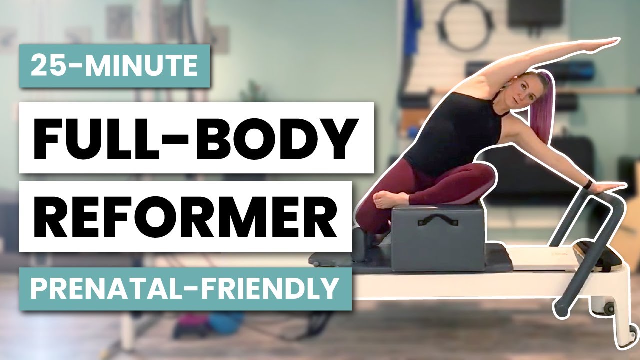 Full Body Reformer Pilates | Prenatal Friendly