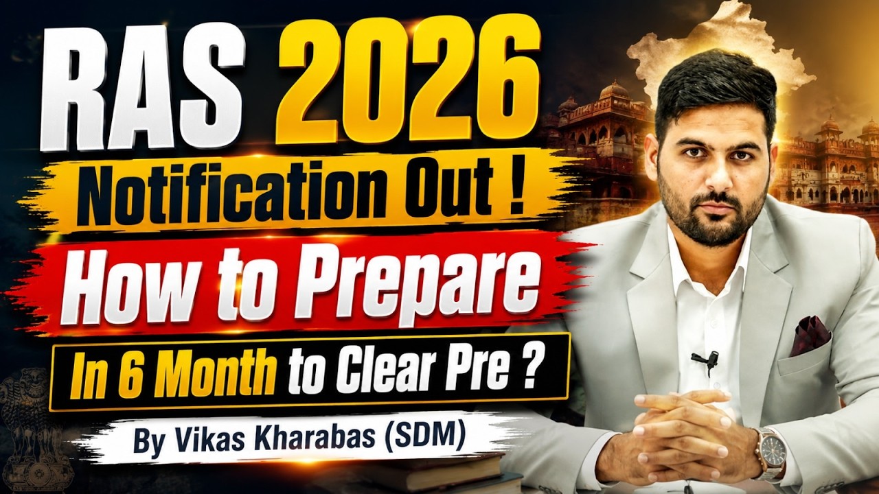 RAS 2026 Notification & Complete 6 Months Strategy for Prelims | Vikas Kharbas Sir