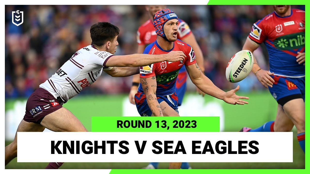 NRL Highlights | Newcastle Knights v Manly-Warringah Sea Eagles | NRL Round 13 | Full Match Replay