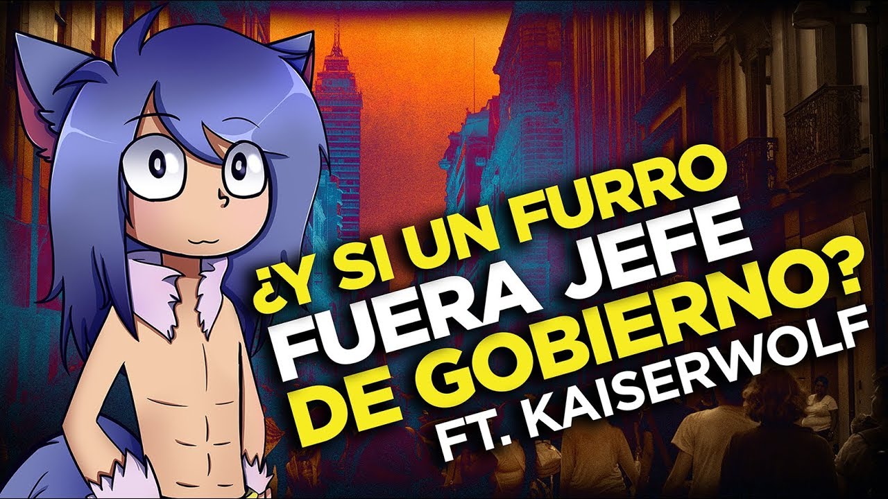&iquest;Y si un furro fuera Jefe de Gobierno? Ft. Kaiserwolf | Ac&aacute; Elic
