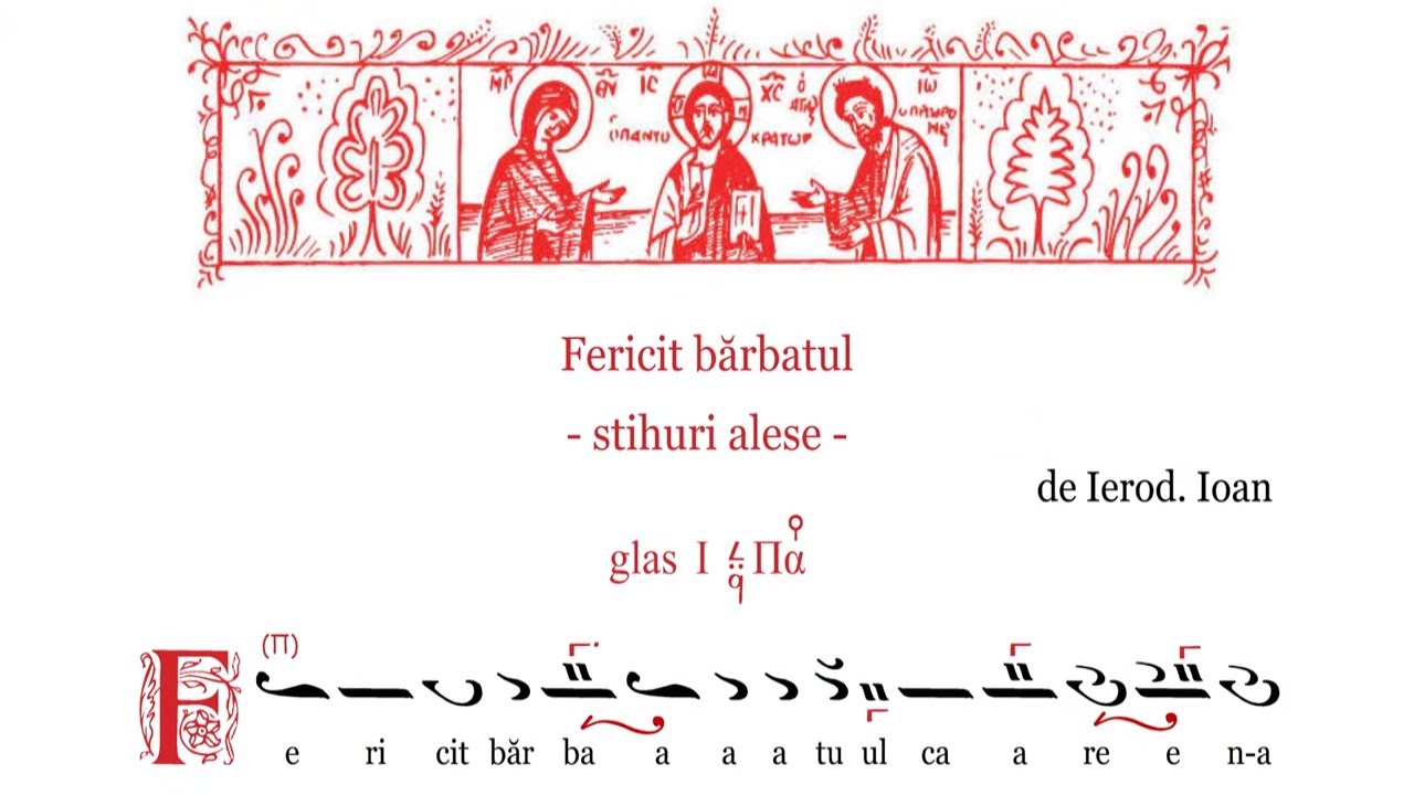Fericit barbatul, glasul 1, de Ierod. Ioan