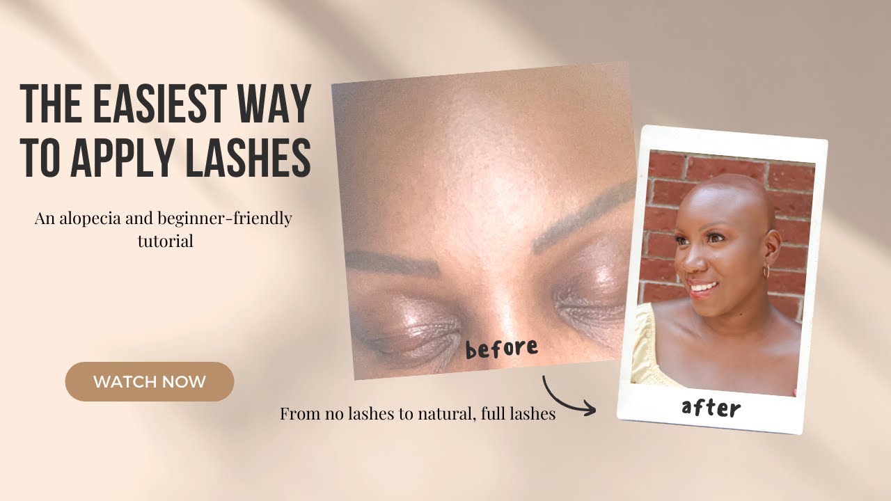 The Easiest Way to Apply False Lashes| How to Apply Lashes for Alopecia