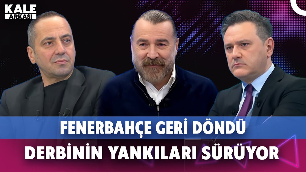Fenerbahçe Samsunspor | Derbinin yankıları sürüyor | Liverpool maçı | Kale Arkası