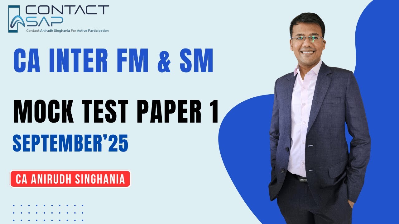 CA Inter Sep 2025 | MTP July 2025 | FM and SM | CA Anirudh Singhania