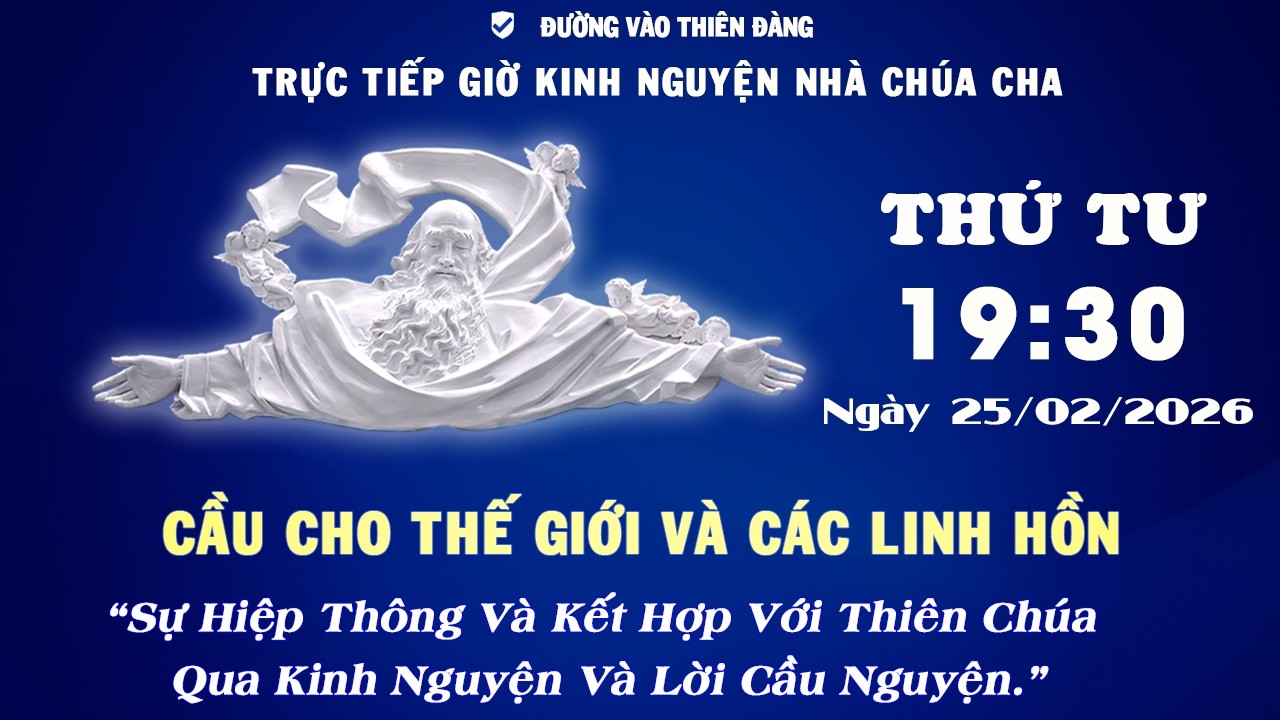 19h30 Ngày 25-02-2026 - Kinh Nguyện Lòng Thương Xót Chúa - Đường Vào Thiên Đàng