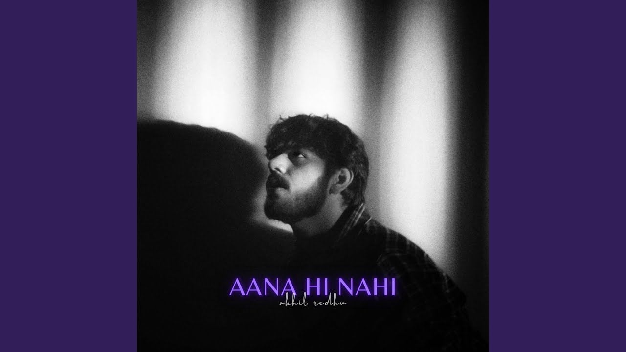 Aana Hi Nahi