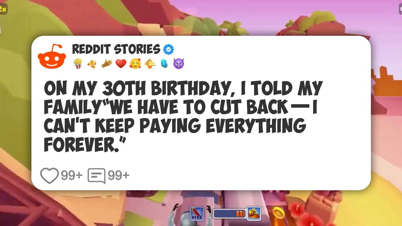 On My 30th Birthday, I Told My Family“We Have To Cut Back—I Can’t Keep Paying Everything #reddit 