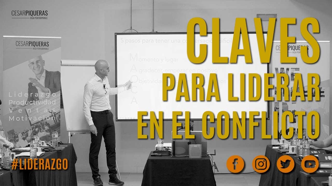 Claves para liderar en el conflicto | Liderazgo | César Piqueras