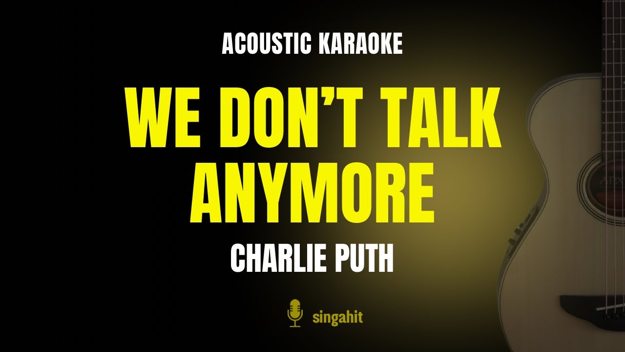 We Don't Talk Anymore - Charlie Puth (Karaoke Acoustic Guitar)