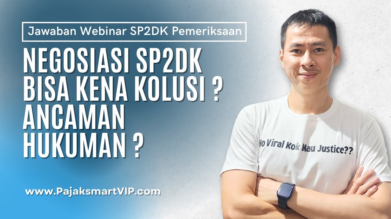 Jawaban Webinar SP2DK Pemeriksaan | NEGOSI SP2DK BISA KENA KOLUSI DAN HUKUMAN ??