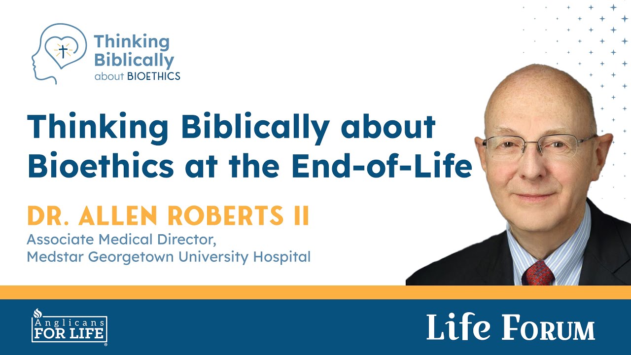 Thinking Biblically about Bioethics at the End-of-Life