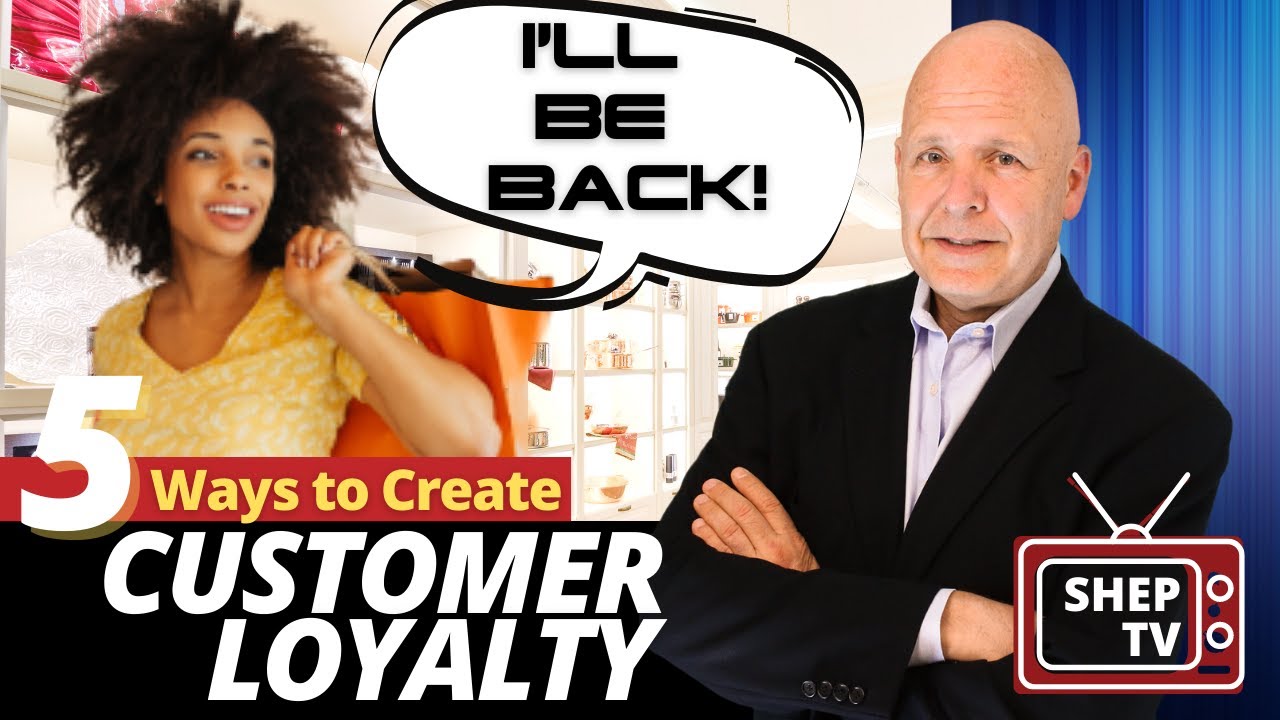Five Ways to Create Customer Loyalty - CX Lesson